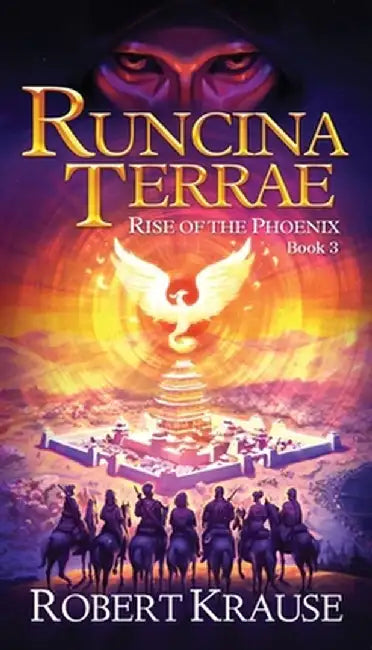 Runcina Terrae: Rise of The Phoenix by Robert W. Krause