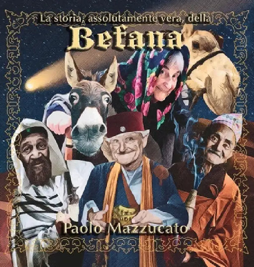La storia, assolutamente vera, della Befana by Paolo Mazzucato
