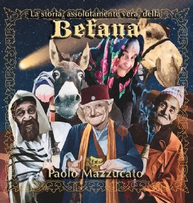 La storia, assolutamente vera, della Befana by Paolo Mazzucato
