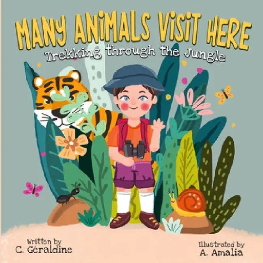 MANY ANIMALS VISIT HERE Trekking through the Jungle by C. Géraldine