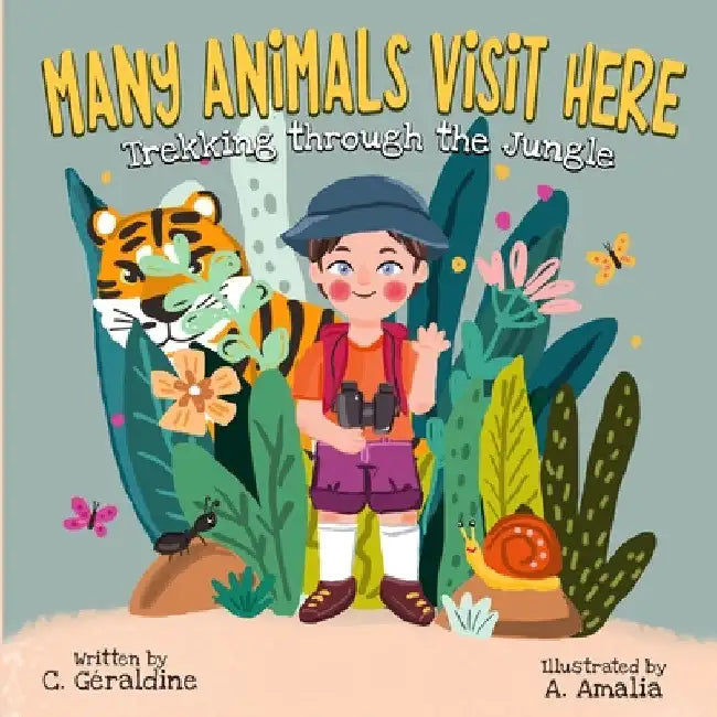 MANY ANIMALS VISIT HERE Trekking through the Jungle by C. Géraldine