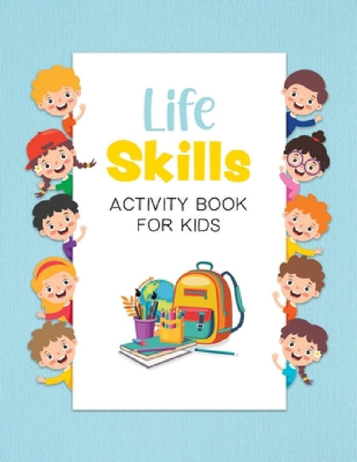 Life Skills Activity Book for Kids by Eniola Abiodun