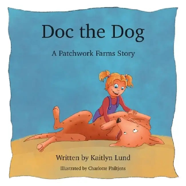 Doc The Dog: A Patchwork Farms Story by Charlotte Philtjens