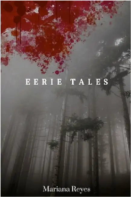 Eerie Tales by Reyes, Mariana