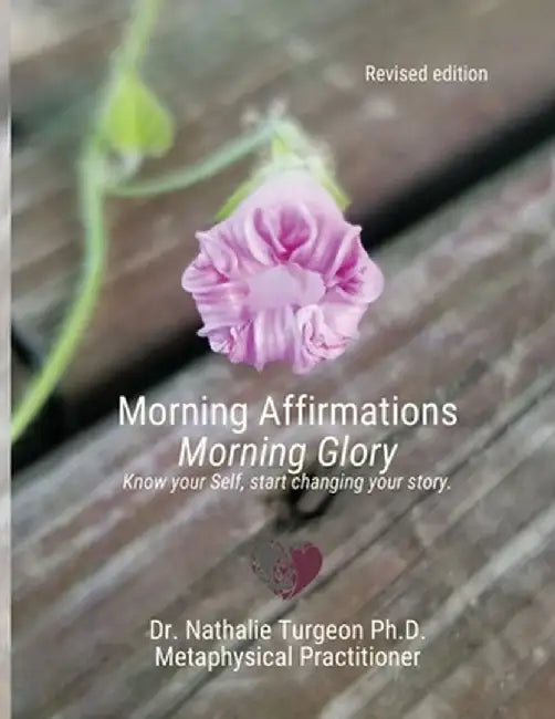 Morning Affirmations Morning Glory by Nathalie Turgeon