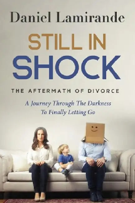 Still In Shock: The Aftermath of Divorce by Daniel Lamirande
