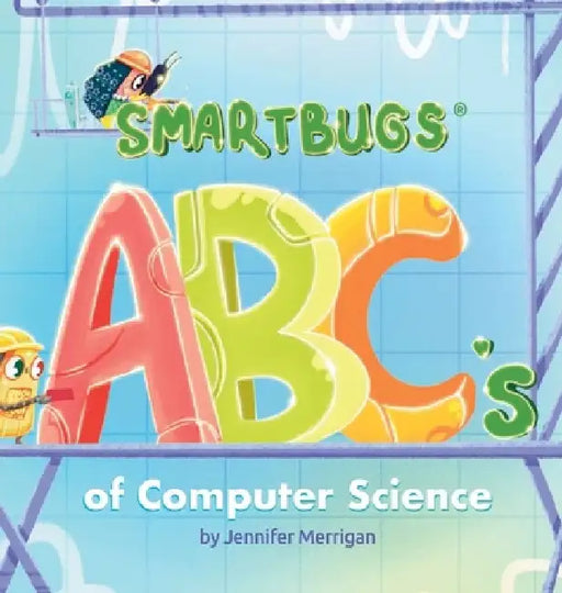 Smartbugs ABC's of Computer Science by Jennifer Merrigan