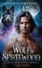 The Wolf of Spiritwood: A Paranormal Shifter Romance by Raven Blackthorn