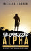 The Unplugged Alpha (2nd Edition): The No Bullsh*t Guide to Winning with Life & Women by Richard Cooper