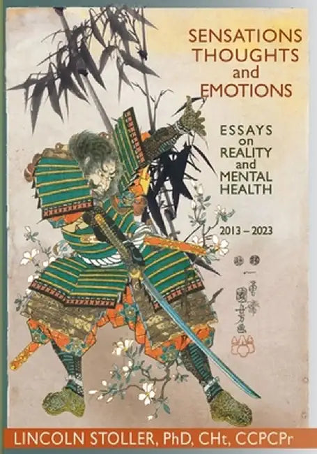 Sensations Thoughts and Emotions: Essays on Reality and Mental Health by Lincoln Stoller
