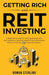 Getting Rich with REIT Investing: A Beginner's Guide to Getting Started with Low Capital to Generate Wealth From Real Estate Without Owning Physical P by Roman Sterling