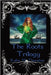 The Roots Trilogy: Omnibus Edition by Thornton, Katie M.