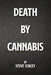 Death By Cannabis by Steve Stacey