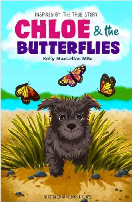 Chloe & the Butterflies by Maclellan Msc, Kelly