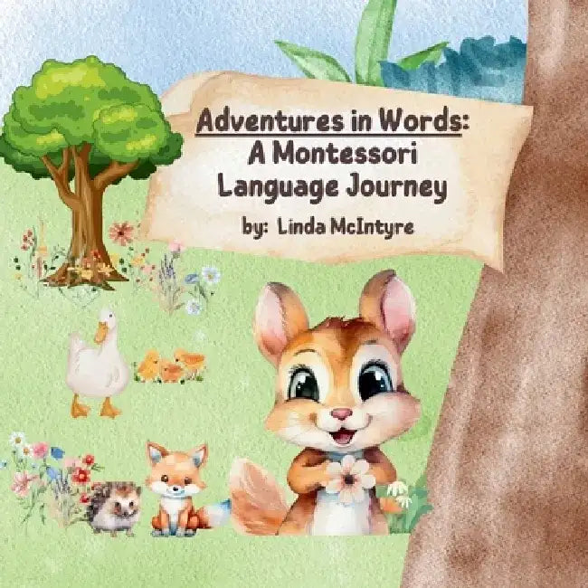 "Adventures in Words: A Montessori Language Journey" A Montessori Language Journey" A Montessori Language Journey" by Linda McIntyre