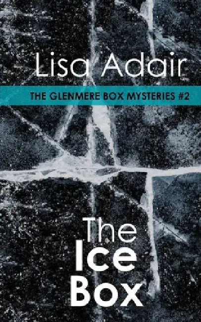 The Ice Box: The Glenmere Box Mysteries, Book 2 by Adair, Lisa