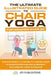 The Ultimate Illustrated Guide to Chair Yoga for Seniors Over 60: Elevate Mobility, Flexibility, and Balance to Improve Posture and Alignment Includes by Jfd Publications