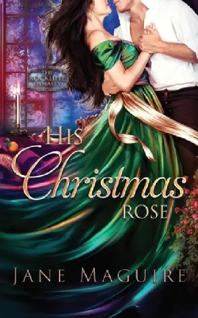 His Christmas Rose by Jane Maguire