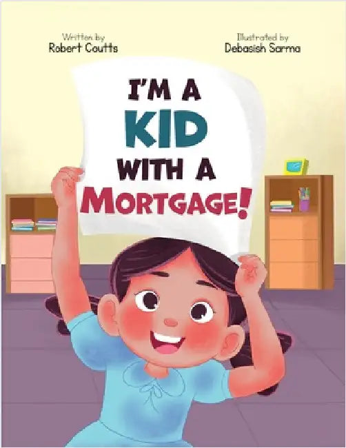 I'm a Kid with a Mortgage! by Coutts, Robert