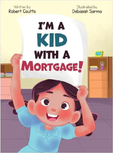 I'm a Kid with a Mortgage! by Coutts, Robert