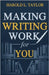 Making Writing Work for You by Taylor, Harold L.