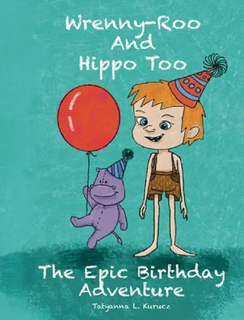 The Epic Birthday Adventure by Tatyanna L. Kurucz