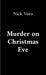 Murder on Christmas Eve by Nick Voro