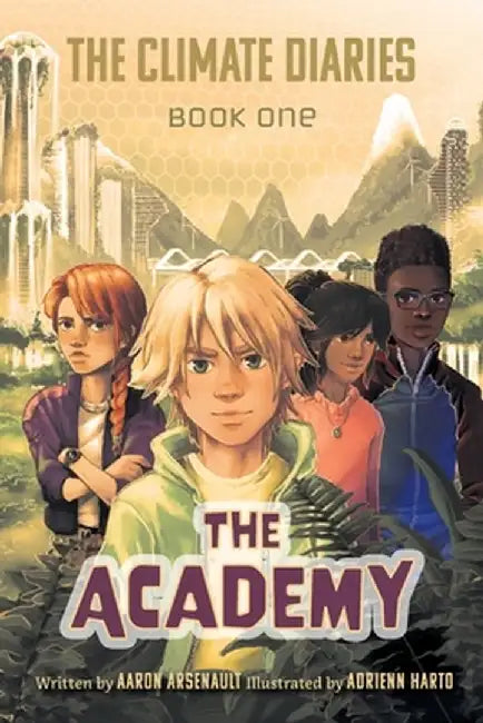 The Climate Diaries: Book One- The Academy by Aaron J. Arsenault