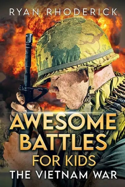Awesome Battles for Kids: The Vietnam War by Ryan Rhoderick