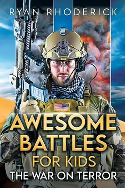 Awesome Battles for Kids: The War on Terror by Ryan Rhoderick