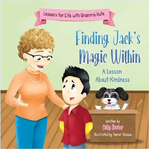 Finding Jack's Magic Within: A Lesson About Kindness by Barker, Cathy