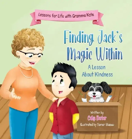 Finding Jack's Magic Within: A Lesson About Kindness by Cathy Barker, Tamar Blaauw