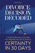 Divorce Decision Decoded: The Revolutionary Guide for Women to Get Clarity & Certainty in 30 Days by Mike Fink