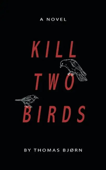 Kill Two Birds by Thomas Bjørn