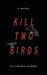 Kill Two Birds by Thomas Bjørn