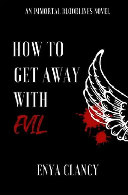 How to Get Away with Evil by Enya Clancy