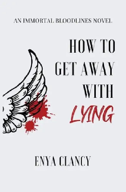 How to Get Away with Lying by Enya Clancy