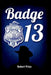 Badge 13 by Robert Price