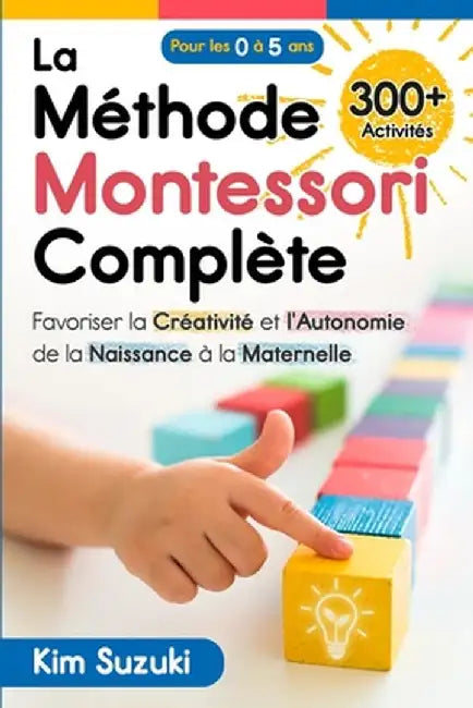 La Méthode Montessori Complète by Kim Suzuki