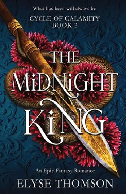 The Midnight King: An Epic Fantasy Romance by Elyse Thomson