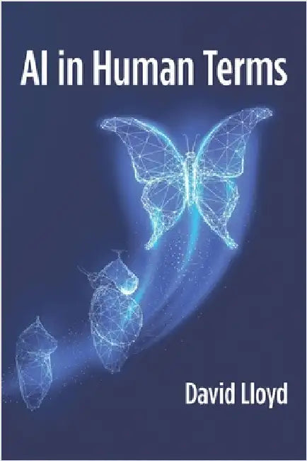 AI in Human Terms by Lloyd, David