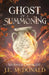 Ghost of a Summoning by J. E. McDonald