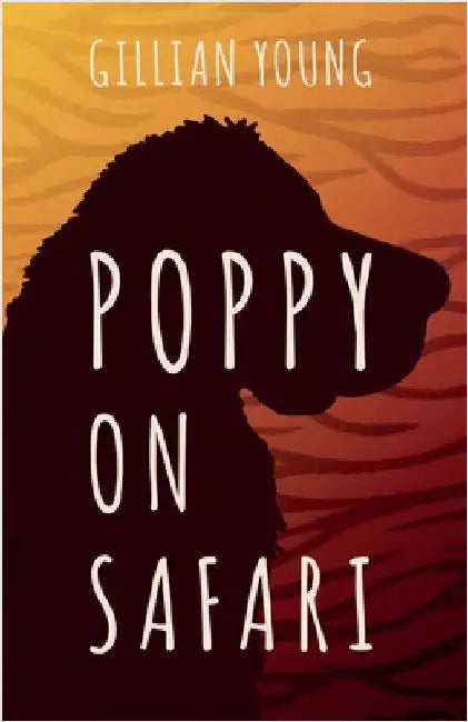 Poppy on Safari: The Crazy Cream Adventures by Young, Gillian