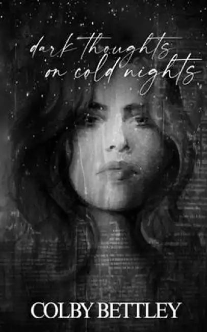 Dark Thoughts On Cold Nights by Colby Bettley