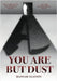 You Are But Dust by Clayton, Hannah