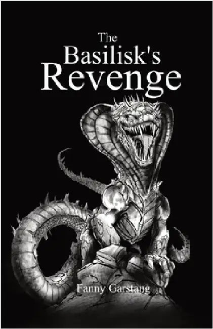 The Basilisk's Revenge by Garstang, Fanny