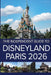 The Independent Guide to Disneyland Paris 2026 by G. Costa