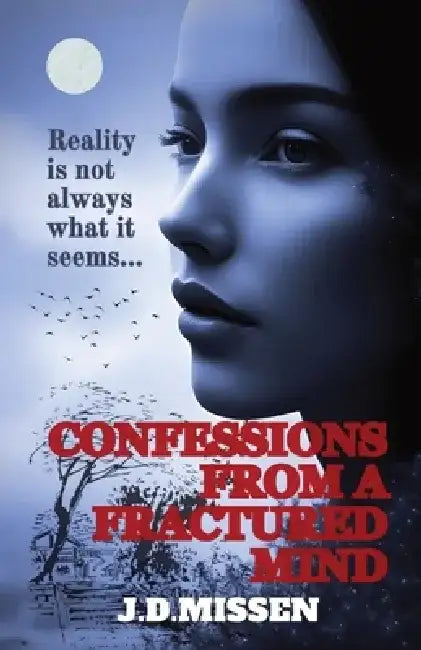 Confessions from a Fractured Mind by J. D. Missen