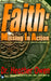 Faith: Missing in Action: relational trust that is faith to stand - more than just believing by Heather Owen Tt D.