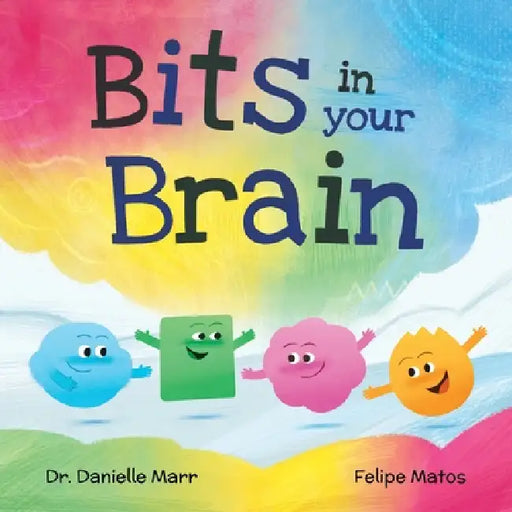 Bits in your Brain by Danielle Marr, Felipe Matos